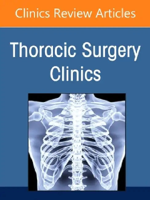 Management of Intraoperative Disasters, an Issue of Thoracic Surgery Clinics: Volume 35-3 by Dustin Walters