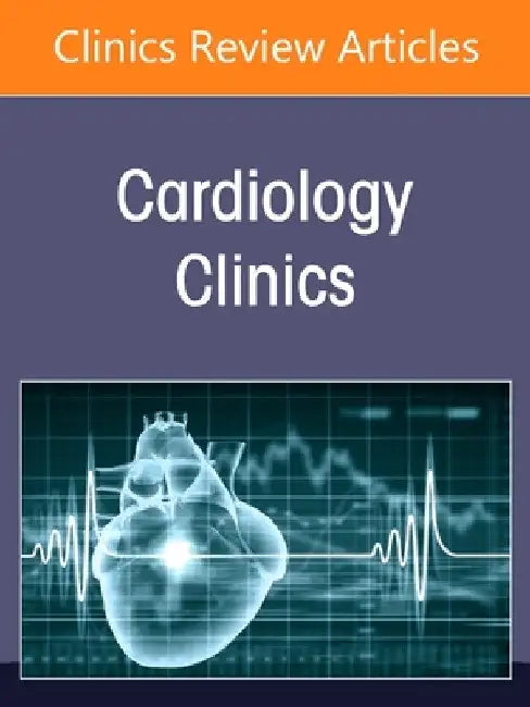 Cardio-Kidney-Metabolic Disorder, an Issue of Cardiology Clinics: Volume 43-3 by Silvi Shah