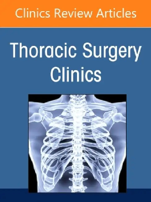 Precision Medicine in Thoracic Surgery, an Issue of Thoracic Surgery Clinics: Volume 35-4 by Rian M. Hasson, Fatima G. Wilder