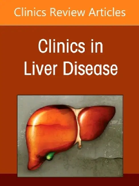 Current and Next Generation Therapeutics in Hepatology, an Issue of Clinics in Liver Disease: Volume 29-4 by Vinod K. Rustgi