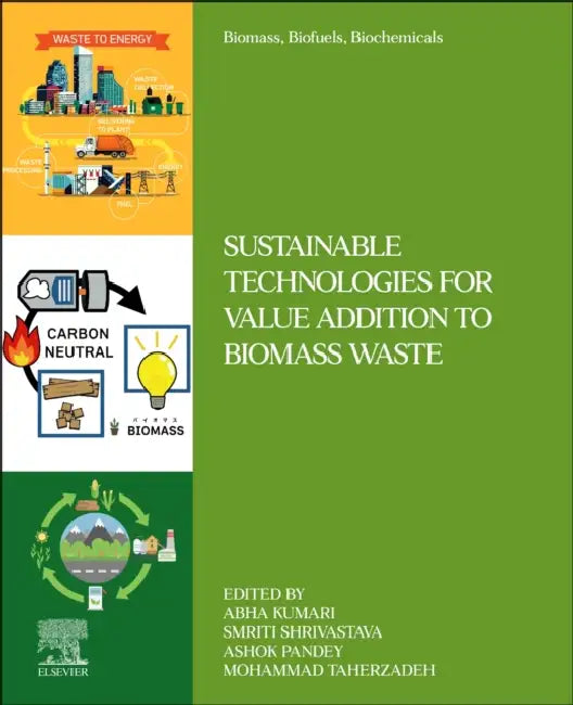 Sustainable Technologies for Value Addition to Biomass Waste by Ashok Pandey