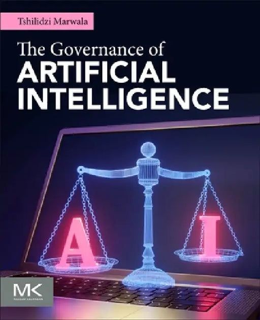 The Governance of Artificial Intelligence by Tshilidzi Marwala