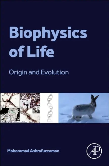 Biophysics of Life: Origin and Evolution by Mohammad Ashrafuzzaman