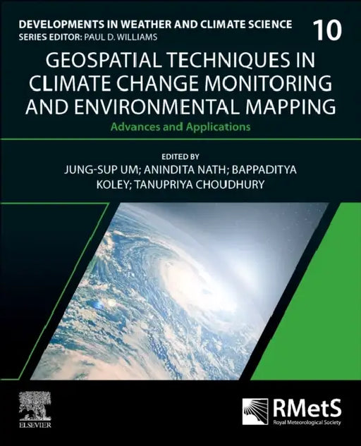 Geospatial Techniques in Climate Change Monitoring and Environmental Mapping: Advances and Applications by Jung-Sup Um