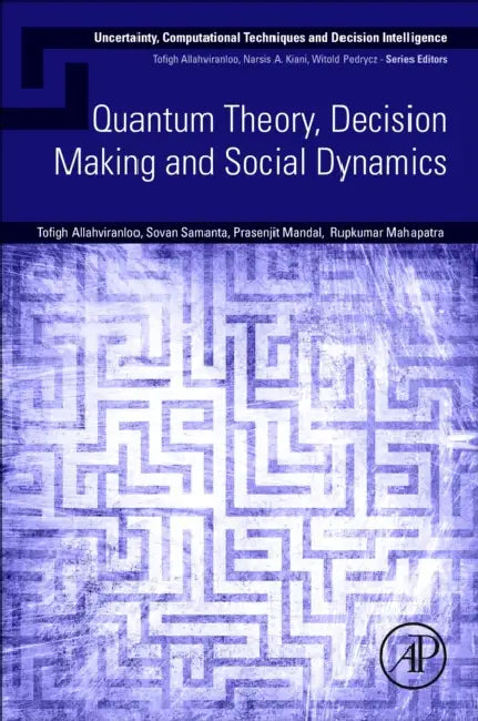 Quantum Theory, Decision Making and Social Dynamics by Tofigh Allahviranloo