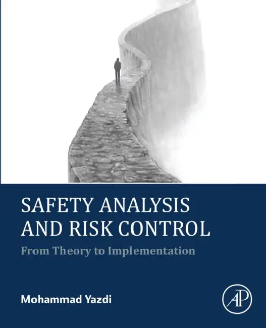 Safety Analysis and Risk Control: From Theory to Implementation by Mohammad Yazdi
