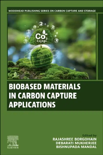 Biobased Materials in Carbon Capture Applications by Rajashree Borgohain