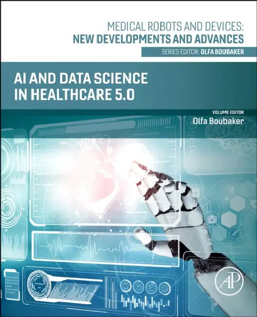 AI and Data Science in Healthcare 5.0 by Olfa Boubaker