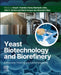 Yeast Biotechnology and Biorefinery: Background, Potential and Future Perspective by Anuj K. Chandel