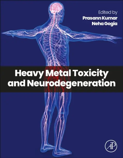 Heavy Metal Toxicity and Neurodegeneration by Prasann Kumar