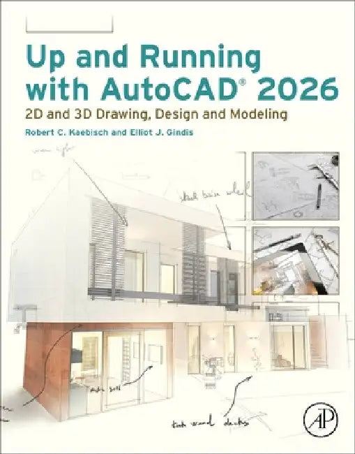Up and Running with AutoCAD 2026: 2D and 3D Drawing, Design and Modeling by Robert C. Kaebisch