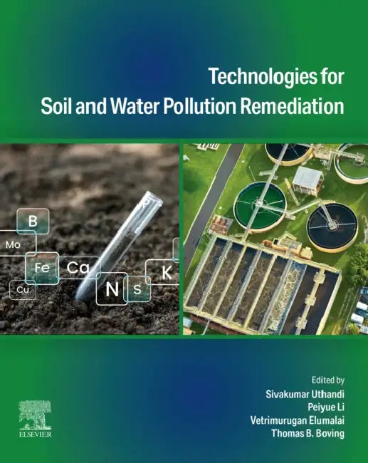 Technologies for Soil and Water Pollution Remediation by Sivakumar Uthandi, Peiyue Li, Vetrimurugan Elumalai