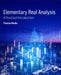Elementary Real Analysis: A Practical Introduction by Thomas Bieske