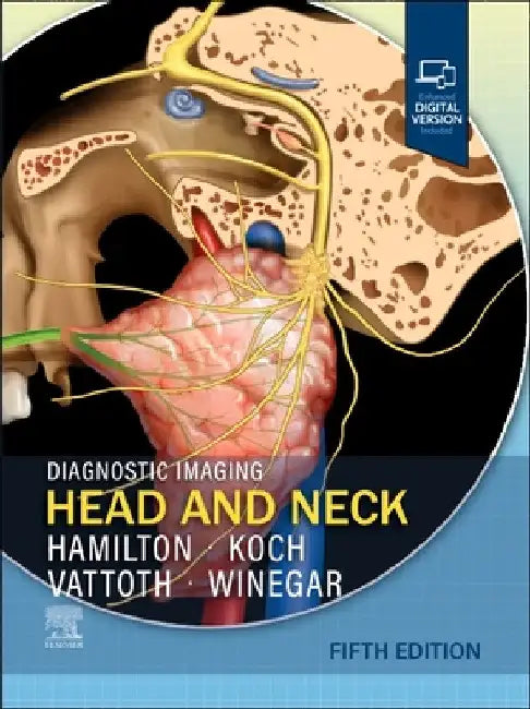 Diagnostic Imaging: Head and Neck by Bronwyn E. Hamilton