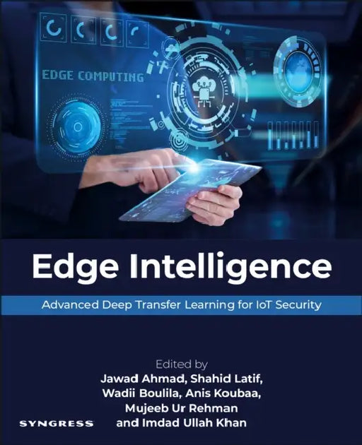 Edge Intelligence: Advanced Deep Transfer Learning for Iot Security by Jawad Ahmad