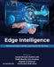 Edge Intelligence: Advanced Deep Transfer Learning for Iot Security by Jawad Ahmad