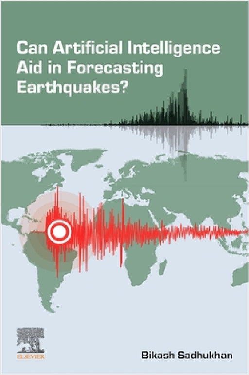 Can Artificial Intelligence Aid in Forecasting Earthquakes? by Bikash Sadhukhan