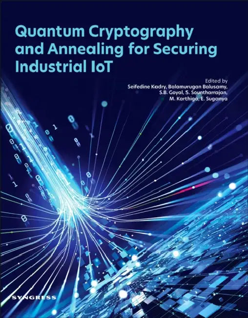 Quantum Cryptography and Annealing for Securing Industrial IoT by Seifedine Kadry