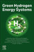 Green Hydrogen Energy Systems by Alexandros Arsalis