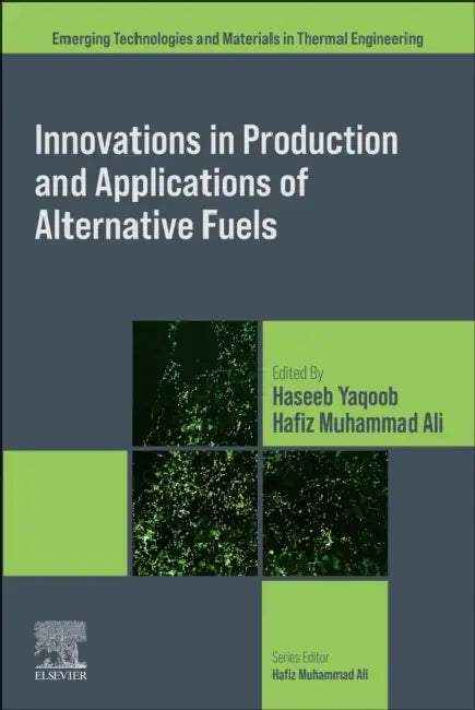 Innovations in Production and Applications of Alternative Fuels by Hafiz Muhammad Ali