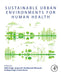 Sustainable Urban Environments for Human Health by Nidhi Singh, Justyna M. Chodkowska-Miszczuk, Pardeep Singh
