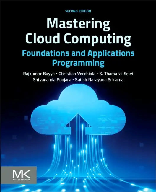 Mastering Cloud Computing: Foundations and Applications Programming by Rajkumar Buyya