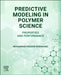 Predictive Modeling in Polymer Science: Properties and Performance by Mohammad Hossein Keshavarz