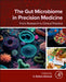 The Gut Microbiome in Precision Medicine: From Research to Clinical Practice by S. Rehan Ahmad