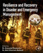 Resilience and Recovery in Disaster and Emergency Management by Krzysztof Goniewicz