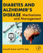Diabetes and Alzheimer's Disease: Mechanisms and Management by Awanish Kumar