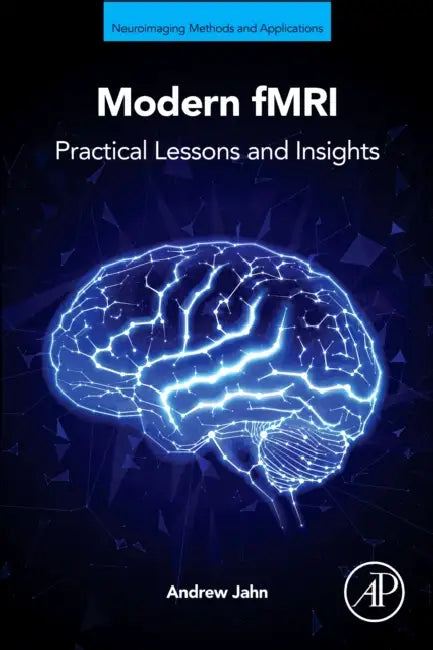 Modern Fmri: Practical Lessons and Insights by Andrew Jahn