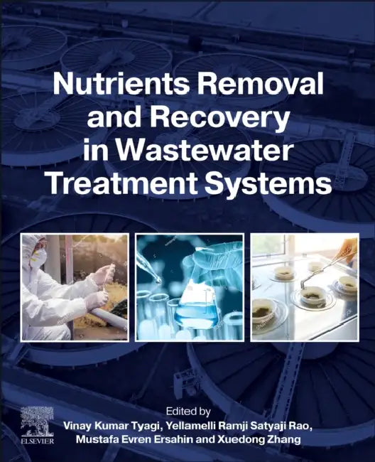 Nutrients Removal and Recovery in Wastewater Treatment Systems by Vinay Kumar Tyagi