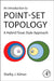 An Introduction to Point-Set Topology: A Hybrid Texas Style Approach by Shelby J. Kilmer