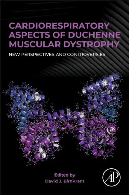Cardiorespiratory Aspects of Duchenne Muscular Dystrophy: New Perspectives and Controversies by David J. Birnkrant