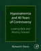 Hyponatremia and 40 Years of Controversy: Looking Back and Moving Forward by Richard H. Sterns