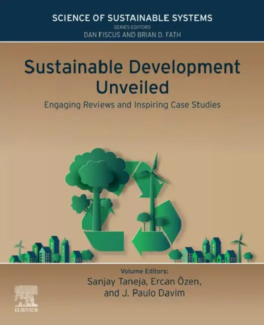 Sustainable Development Unveiled: Engaging Reviews and Inspiring Case Studies by Sanjay Taneja
