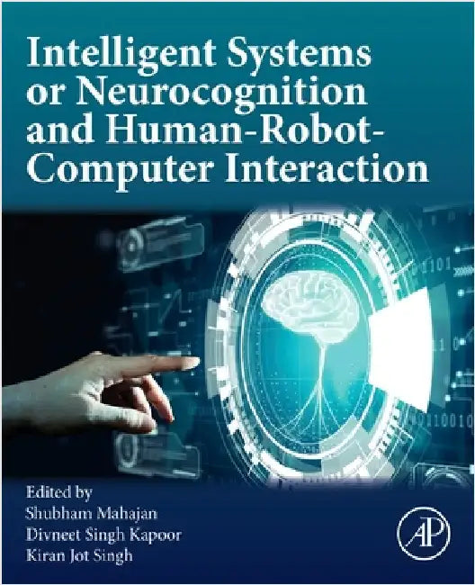 Intelligent Systems for Neurocognition and Human-Robot-Computer Interaction by Shubham Mahajan