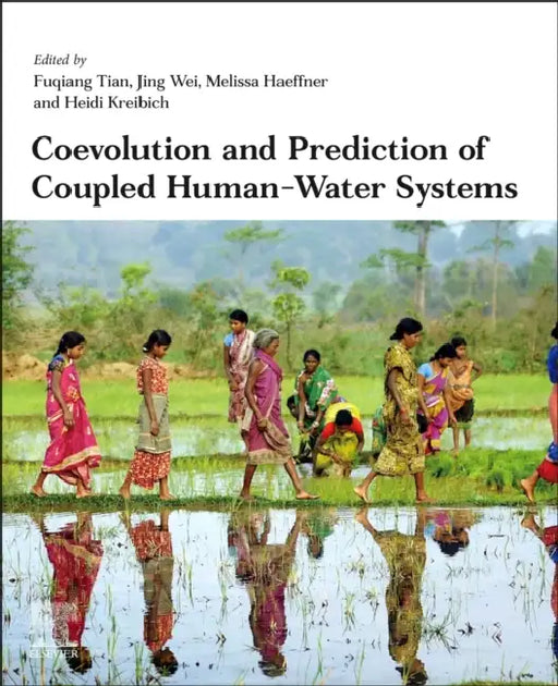 Coevolution and Prediction of Coupled Human-Water Systems: A Sociohydrologic Synthesis of Change in Hydrology and Society by Fuqiang Tian