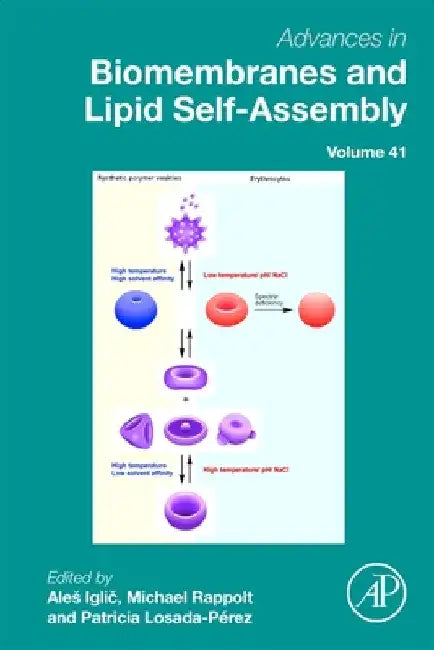 Advances in Biomembranes and Lipid Self-Assembly: Volume 41 by Ales Iglič︎