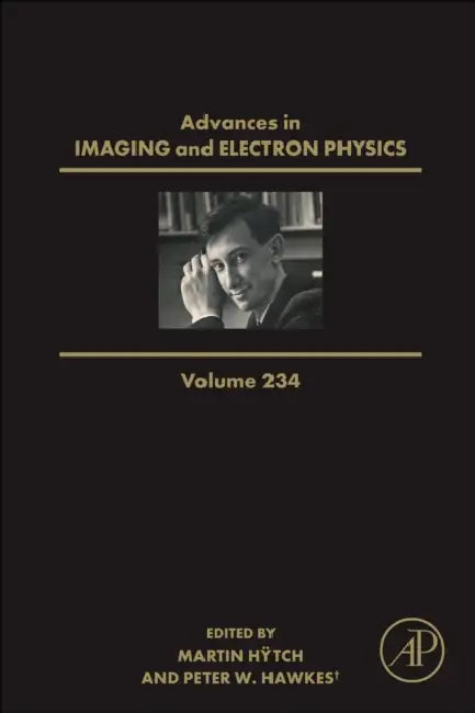 Advances in Imaging and Electron Physics: Volume 234 by Peter W. Hawkes, Martin Hÿtch