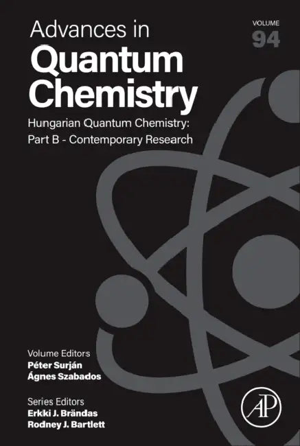 Hungarian Quantum Chemistry: Part B - Contemporary Research by Peter Surján