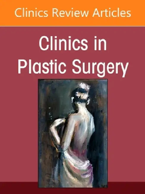 Updates in Lower Extremity Reconstruction, an Issue of Clinics in Plastic Surgery: Volume 53-3 by Said C. Azoury