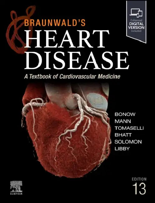 Braunwald's Heart Disease, Single Volume: A Textbook of Cardiovascular Medicine by Robert O. (EDT)/ Mann, Douglas L. (EDT)/ Tomaselli, Gordon F. (EDT)/ Bhatt, Deepak L. (EDT)/ Solomon, Scott D. (EDT) Bonow