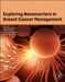 Exploring Nanocarriers in Breast Cancer Management by Amarjitsing Rajput, Satish Mandlik, Praveen Subbappa