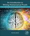 An Introduction to Writing Mathematical Proofs: Shifting Gears from Calculus to Advanced Mathematics by Thomas Bieske