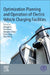 Optimization Planning and Operation of Electric Vehicle Charging Facilities: A Perspective from China by Hengjie Li