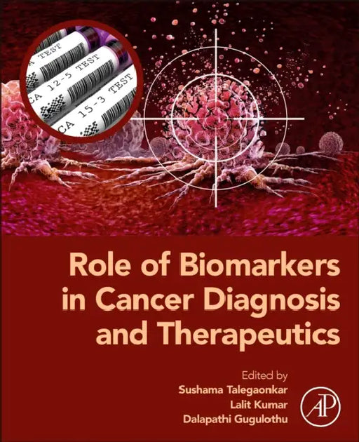 Role of Biomarkers in Cancer Diagnosis and Therapeutics by Sushama Talegaonkar