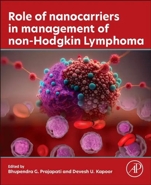Role of Nanocarriers in Management of Non-Hodgkin Lymphoma by Bhupendra G. Prajapati