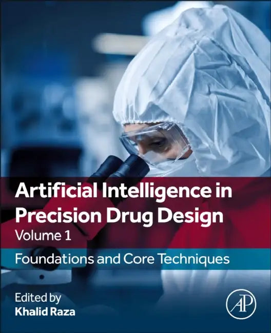 Artificial Intelligence in Precision Drug Design: Foundations and Core Techniques by Khalid Raza