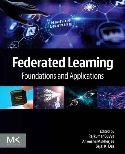 Federated Learning: Foundations and Applications by Rajkumar Buyya, Anwesha Mukherjee, Sajal K. Das